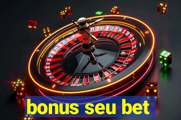 bonus seu bet